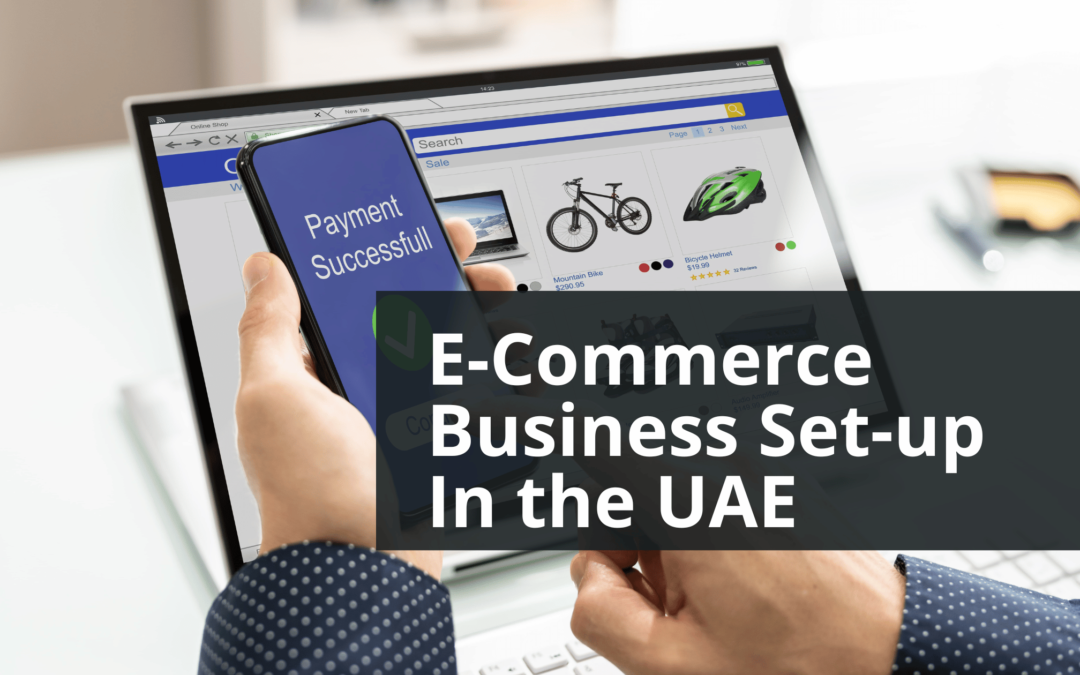 E-Commerce Business Set-up In the UAE