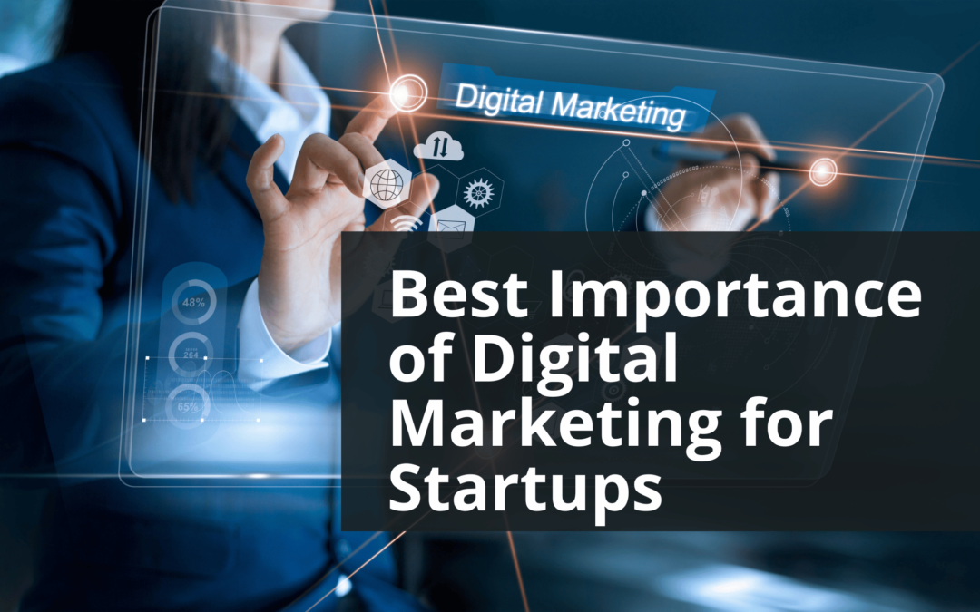 Best Importance of Digital Marketing for Startups