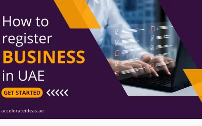 How to register a business in UAE: a comprehensive 2024 guide